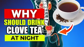 These 13 Health Benefits Of Clove Water At Night (Doctors Never Say)