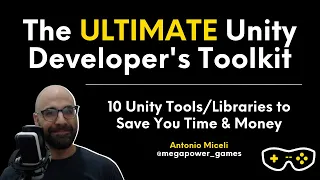 The ULTIMATE Unity Developer's Toolkit: 10 Unity Tools/Libraries to Save You Time and Money! #notgdc