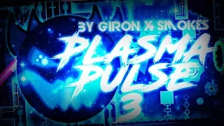 IT'S OVER! 'PLASMA PULSE III' 100% COMPLETE By Smokes & Giron [EXTREME DEMON] | Geometry Dash [2.11]