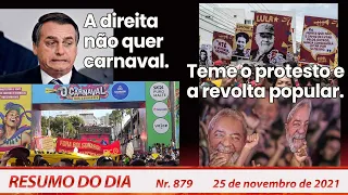 A direita não quer carnaval. Teme o protesto e a revolta popular - Resumo do Dia nº 879 - 25/11/21