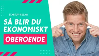 Så blir du ekonomiskt oberoende (miljonärernas hemligheter) | StartUp-resan