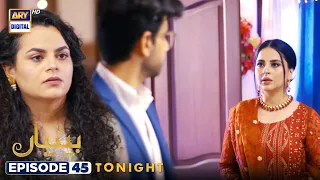 Betiyaan Episode 45 - Tonight at 7:00 PM @ARYDigitalasia