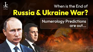 End of Russia v/s Ukraine War | Numerology Prediction by Dr. J C Chaudhry