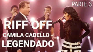 Riff off com Camila Cabello - 1999 vs 2019 [ LEGENDADO - PARTE 3 ] FINAL