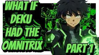 What if DEKU had the OMNITRIX part 1