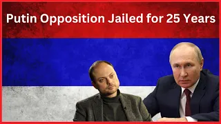 Putin Send Critic to Jail for 25 Years for TREASON