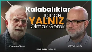 Kalabalıklar İçinde Yalnız Olmak Gerek | Gönül Sadası