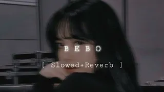 Bebo ( Slowed+Reverb ) Kambakht Ishq, Akshay Kumar, Karena Kapoor | Music Trends