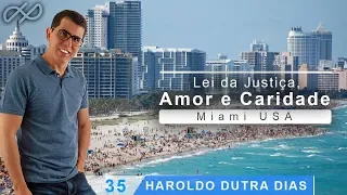 Haroldo Dutra Dias - "Lei da Justiça, Amor e Caridade"- Miami - USA