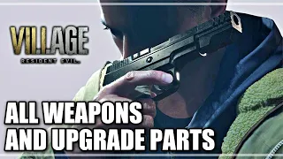 Resident Evil 8 Village - All Weapons & Weapon Upgrade Parts Locations