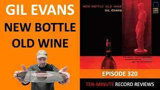 Gil Evans - New Bottle Old Wine (Episode 320)