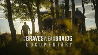 Braves Wear Braids Documentary