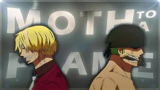 Zoro and Sanji One piece -『Moth To A Flame 🦋🔥』[Edit/Amv] |