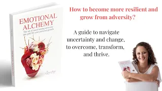 How to become more resilient and use adversity to grow?