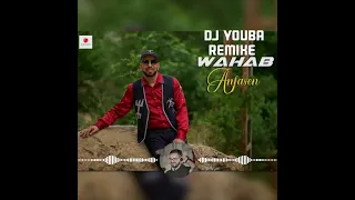 DJ YOUBA Remixe Wahab Anfasen