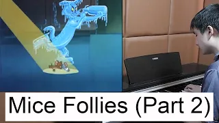 Mice Follies (Part 2) - Tom & Jerry on Piano (Performed by Ian Pranandi)
