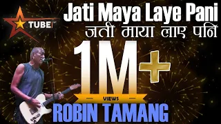 Jati Maya Laye Pani | जती माया लाए पनि | Robin & The New Revolution | Live @ Uptown Jhamsikhel