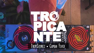 Tropistories • Cumbia Fever Ft. Sir Bolivar