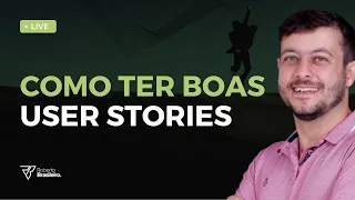 LIVE 141 | COMO TER UM BOA USER STORY