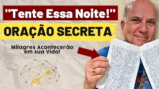 ORAÇÃO SECRETA (TENTE APENAS UMA VEZ)  Sinta os Resultados Em Sua Vida!