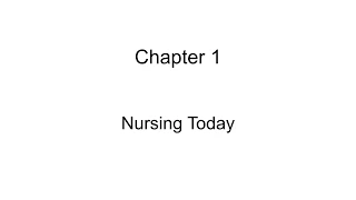Chapter 1: Nursing Today
