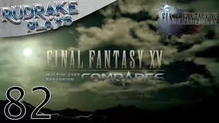 "Comrades Multiplayer Beta Update!" Rudrake Plays Final Fantasy XV Ep. 82