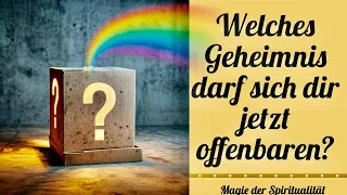 Welches Geheimnis oder welche Wahrheit wird sich dir offenbaren!