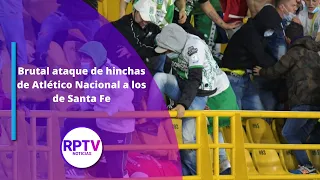 Brutal ataque de hinchas de Atlético Nacional a los de Santa Fe | Noticias RPTV