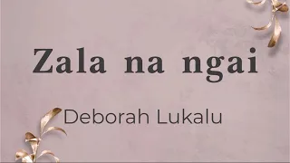 Zala na nga - Deborah Lukalu (lyrics/parole/songtext)