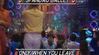 Spandau Ballet - Only When You Leave (Top Of The Pops 1984)