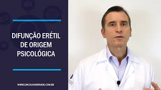 DISFUNÇÃO ERÉTIL DE ORIGEM PSICOLÓGICA