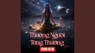 Thương Người Từng Thương (SinKra Remix)