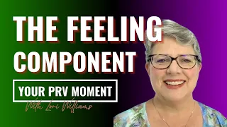 Your PRV Moment: The Feeling Component