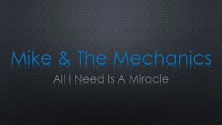 Mike & the Mechanics All I Need Is A Miracle Lyrics