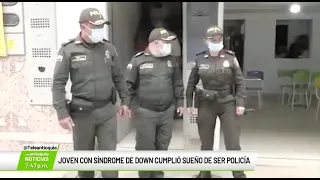 Joven con síndrome de Down cumplió sueño de ser Policía  - Teleantioquia Noticias