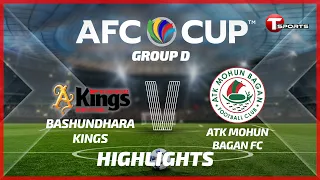 Highlights | Bashundhara Kings vs ATK Mohun Bagan | AFC Cup 2022 | T Sports
