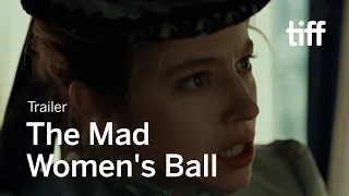 THE MAD WOMEN'S BALL Trailer | TIFF 2021