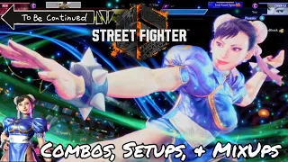 Chun Li’s - Combos, SetUps, & MixUps - Street Fighter 6 - SF6