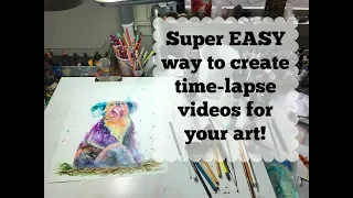 Tips for Artists: create time-lapse videos the EASY way!