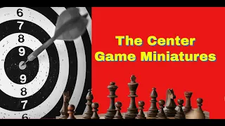 The Center Game Miniatures | Tricks, Traps And Blunders 57