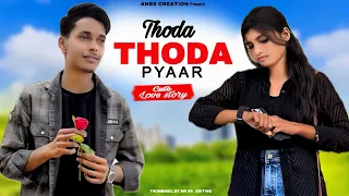 Thoda Thoda Pyaar | Cute Love Story I Stebin Ben | New Hindi Song |ANSS Creation| Ayush,Monu & Mansi