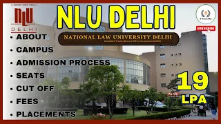 All about NLU DELHI | Campus, Admission Process,Seats,Cut Off,Fees & Placement #nlu #delhi