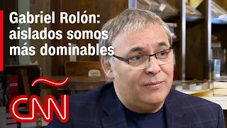 “Estamos viviendo la vida que no queremos vivir", dice el psicólogo Gabriel Rolón