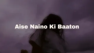 Aise Naino Ki Baaton Mein Koi Kyu Na Aaye||Tere Naina (from My Name Is Khan)