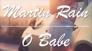 Martin Rain - O Babe (Original Mix)