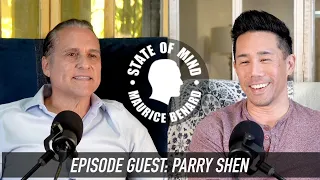 STATE OF MIND with MAURICE BENARD: PARRY SHEN