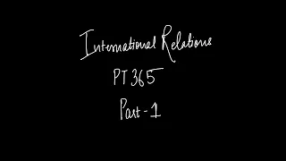 International Relations for Prelims : PT 365 Part 1