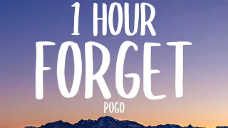 Pogo - Forget [1 HOUR] (Slowed Down) [Tiktok Song]