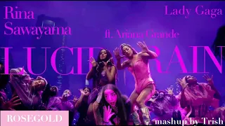 Lucid Rain by Rina Sawayama and Lady Gaga ft. Ariana Grande | MASHUP |