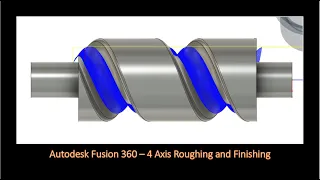 Autodesk Fusion 360  - 4 axis Roughing and Finishing